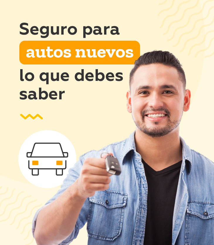 Seguro para autos nuevos: lo que debes saber