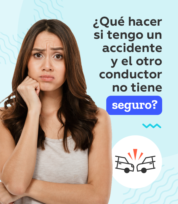 tuve un accidente y el otro conductor no tiene seguro